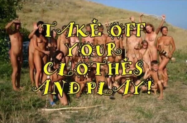 Enature - Take Off Your Clothes and Play - Naturism implies a life free of unnecessary problems