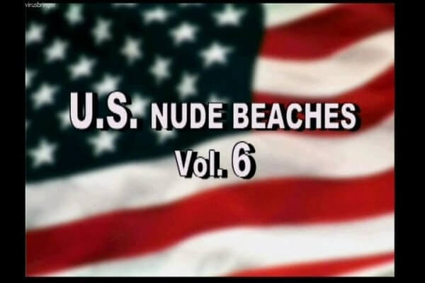 U.S. nude beaches vol 6 - Naturism enthusiasts around the world